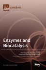 Enzymes and Biocatalysis - Chia Hung Kuo ; Chun Yung Huang ; Chwen Jen Shieh - 9783036554129