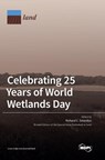 Celebrating 25 Years of World Wetlands Day - Richard C Smardon - 9783036555478