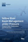 Yellow River Basin Management under Pressure - Qiting Zuo - 9783036556703