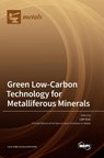 Green Low-Carbon Technology for Metalliferous Minerals - Lijie Guo - 9783036557977