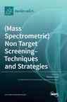 (Mass Spectrometric) Non Target Screening - Techniques and Strategies - Thomas Letzel - 9783036561257
