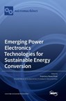 Emerging Power Electronics Technologies for Sustainable Energy Conversion - Francisco J. Perez-Pinal - 9783036563060