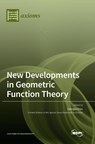 New Developments in Geometric Function Theory - Georgia Irina Oros - 9783036563459