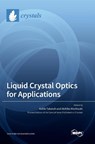 Liquid Crystal Optics for Applications - Kohki Takatoh - 9783036563787