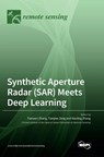 Synthetic Aperture Radar (SAR) Meets Deep Learning - Tianwen Zhang - 9783036563824