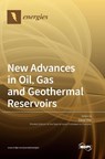 New Advances in Oil, Gas and Geothermal Reservoirs - Daoyi Zhu - 9783036564029