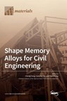 Shape Memory Alloys for Civil Engineering - Cheng Fang - 9783036566078
