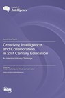 Creativity, Intelligence, and Collaboration in 21st Century Education - Frédéric Darbellay - 9783036594736