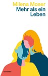 Mehr als ein Leben - Milena Moser - 9783036961767