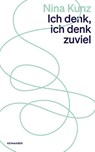Ich denk, ich denk zu viel - Nina Kunz - 9783036961842