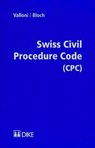 Swiss Civil Procedure Code (CPC) - BLOCH,  Daniel; Valloni, Lucien W. - 9783037512685