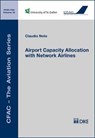 Airport Capacity Allocation With Network Airlines - NOTO,  Claudio - 9783037518748