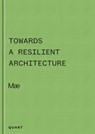 Towards a Resilient Architecture - Alex (Mae Architects Ltd) Ely - 9783037612750