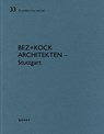 bez+kock architekten – Stuttgart - Heinz Wirz - 9783037613061