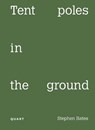 Tent Poles in the ground - Stephen Bates - 9783037613429