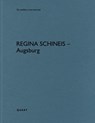Regina Schineisa Architekten – Augsburg - Heinz Wirz - 9783037613467