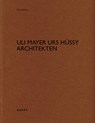 uli mayer urs hussy architekten - Heinz Wirz - 9783037613658