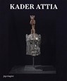 Kader Attia - Nicole Schweizer - 9783037644126