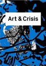 Art & Crisis - Caroline Ann Baur ; T. J. Demos ; Florian Dombois ; David Keller ; Dominique Lammli ; Rodrigo Nunes ; El Rass ; Erik Steinbrecher ; Judith Welter - 9783037645253