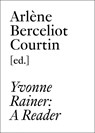 Yvonne Rainer: A Reader - Arlene Berceliot Courtin - 9783037646120