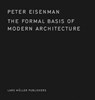 The Formal Basis of Modern Architecture - Peter Eisenman - 9783037785737