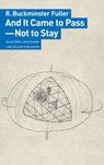 And It Came to Pass - Not to Stay - R Buckminster Fuller - 9783037786215