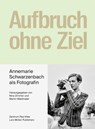 Aufbruch ohne Ziel - Nina Zimmer ; Martin Waldmeier - 9783037786512
