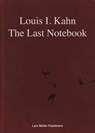 Louis I. Kahn: The Last Notebook: Four Freedoms Memorial, Roosevelt Island, New York - Louis I Kahn ; Sue Ann Kahn - 9783037787526