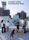 In Depth: Urban Domesticities Today So-Il - Florian Idenburg ; Jing Liu - 9783037787571