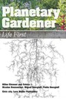 Planetary Gardener: Life First - Ruedi Baur ; Nicolas Bonnefant ; Gilles Clement - 9783037787755