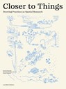 Closer to Things - Jesse LeCavalier ; Charlotte Malterre-Barthes ; Deane Simpson - 9783037787908