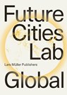 Future Cities Laboratory - Sacha Menz ; Michele Ruegg Hormes - 9783037788066