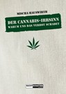 Der Cannabis-Irrsinn - Mischa Hauswirth - 9783037883518