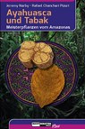 Ayahuasca und Tabak - Jeremy Narby ; Rafael Chanchari Pizuri - 9783037884737