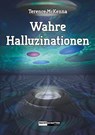 Wahre Halluzinationen - Terence McKenna - 9783037885062