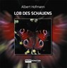 Lob des Schauens - Albert Hofmann - 9783037885529