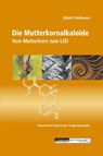 Die Mutterkornalkaloide - Albert Hofmann - 9783037887035