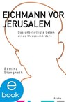 Eichmann vor Jerusalem - Bettina Stangneth - 9783037900154