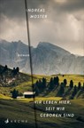 Wir leben hier, seit wir geboren sind - Andreas Moster - 9783037900369