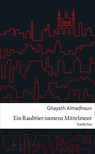 Ein Raubtier namens Mittelmeer - Ghayath Almadhoun - 9783037901014