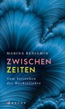 Zwischenzeiten. Vom Erleben der mittleren Jahre - Marina Benjamin - 9783037901267