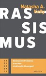 Rassismus. Strukturelle Probleme brauchen strukturelle Lösungen! - Natasha A. Kelly - 9783037921777
