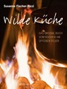 Wilde Küche - Susanne Fischer-Rizzi - 9783038004998