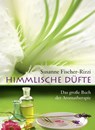 Himmlische Düfte - Susanne Fischer-Rizzi ; Peter Ebenhoch - 9783038005797