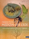 Medizin der Erde - Susanne Fischer-Rizzi - 9783038006503