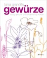 Gewürze - Tanja Grandits ; Myriam Zumbühl ; Michael Wissing - 9783038007401