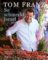So schmeckt Israel - Tom Franz - 9783038007814