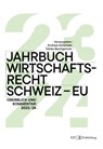 Jahrbuch Wirtschaftsrecht Schweiz - EU 2024 - Tobias Baumgartner - 9783038056683