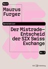 Der Mistrade-Entscheid der SIX Swiss Exchange - Maurus Furger - 9783038056980