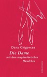 Die Dame mit dem maghrebinischen Hündchen - Dana Grigorcea - 9783038200550